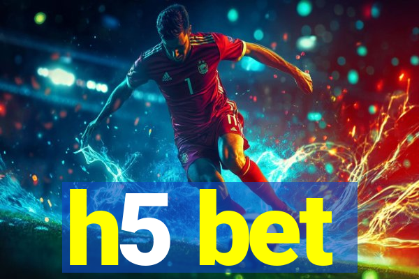 h5 bet